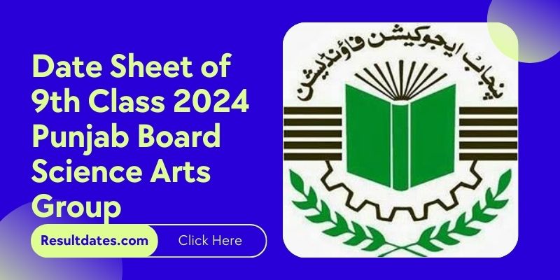 Date Sheet of 9th Class 2024 Punjab Board Science Arts Group