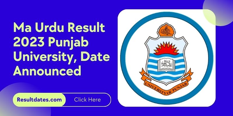 Ma Urdu Result 2023 Punjab University Date Announced