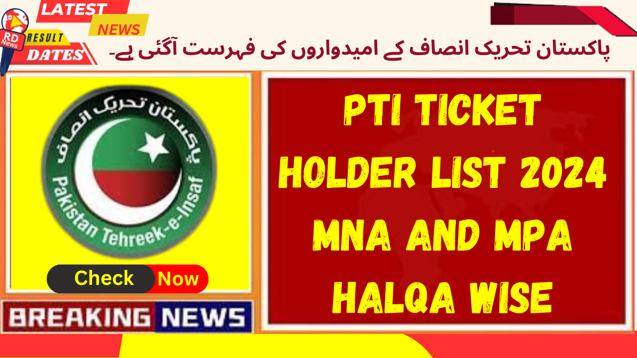 PTI Ticket Holder List 2024 MNA and MPA Halqa Wise