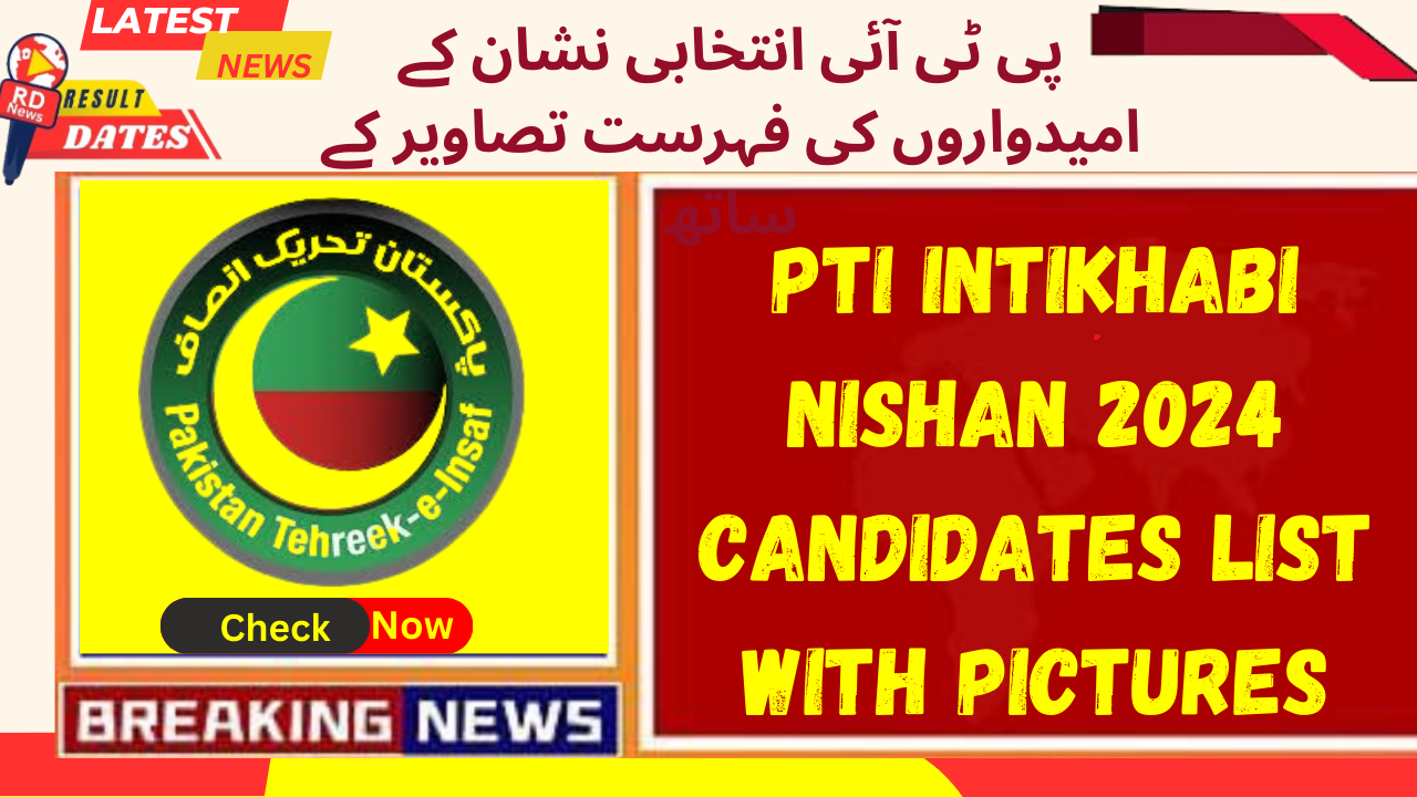 PTI Intikhabi Nishan 2024 Candidates List with Pictures